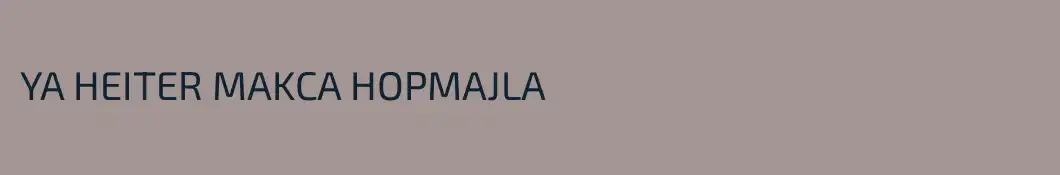 YA HEITER MAKCA HOPMAJLA